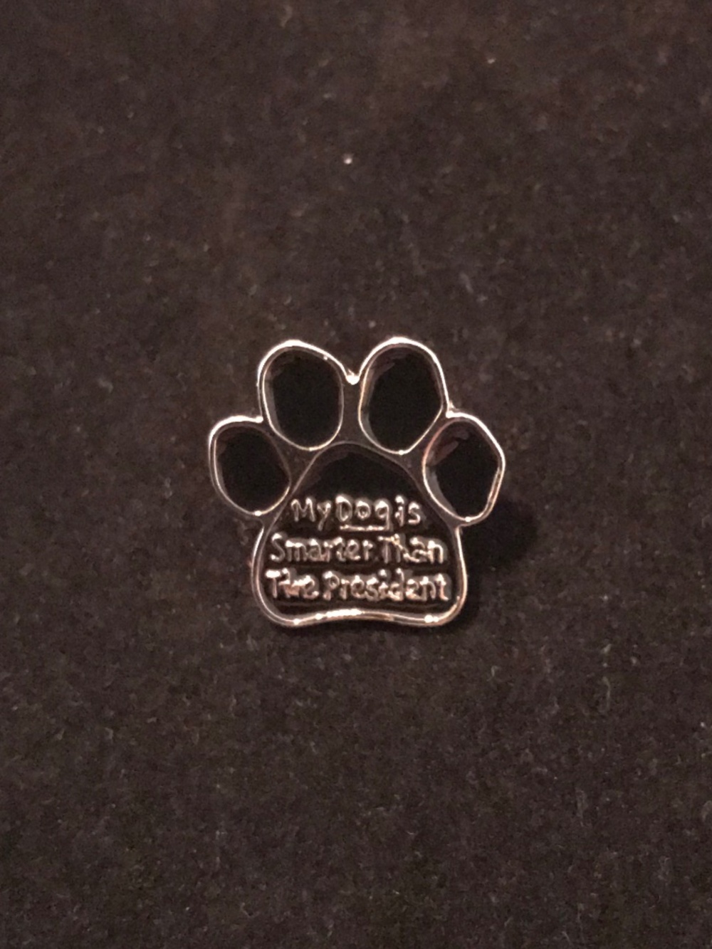 NWOT black dog paw print “my dog is smarter than…” pin (pins: 1/$12, 2/$20)